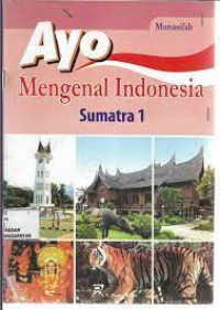 Ayo mengenal Indonesia Sumatra 1