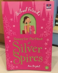 School Friends : Semester Petama Di silver Spires