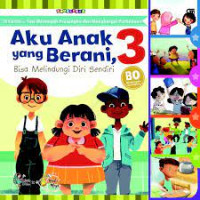 Aku Anak Yang Berani; Bisa Melindungi Diri Sendiri 3