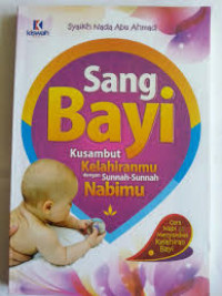 Sang bayi Kusambut Kelahiranmu Dengan sunnah Sunnah Nabi mu