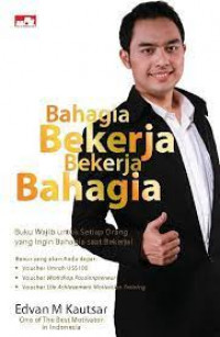 Bahagia Bekerja Bekerja Bahagia