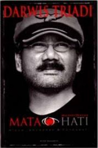 Darwis Triadi: Melihat Dengan Mata Hati