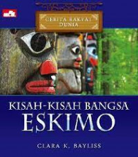 Cerita Rakyat Dunia: Kisah-Kisah Bangsa Eskimo