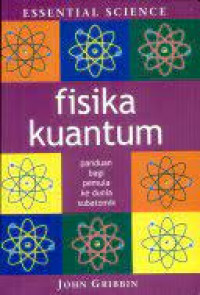 ESSENTIAL SCIENCE fisika kuantum panduan bagi pemula ke dunia subatomik