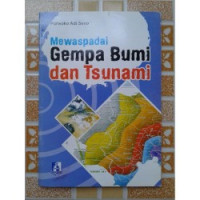 Mewaspadai Gempa Bumi dan Tsunami