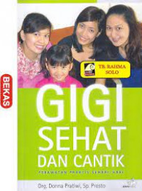 Gigi sehat Dan Cantik; Perawatan Praktis Sehari-Hari