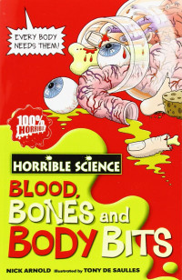 HORRIBLE SCIENCE BLOOD BONES and BODYBITS