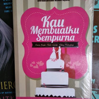 Kau Membuatku Sempurna; Cinta Sejati Hadir Untuk Saling Melengkapi