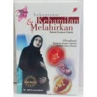 Buku Pintar & Kehamilan Melahirkan Sebuah Panduan Praktis