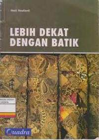 Lebih Dekat Dengan Batik