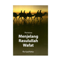 Peristiwa Menjelang Rassulullah Wafat