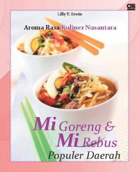 Aroma Rasa Kuliner Nusantara MI goreng Dan Mi Rebus populer Daerah