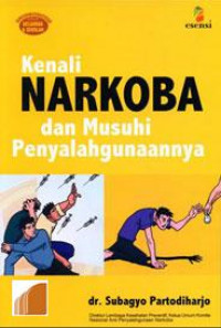 Kenali Narkoba dan Musuhi Penyalahgunaannya