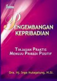 PENGEMBANGAN KEPRIBADIAN TINJAUAN PRAKTIS MENUJU PRIBADI POSITIF