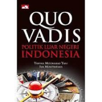 Quo Vadis: Politik Luar Negeri Indonesia