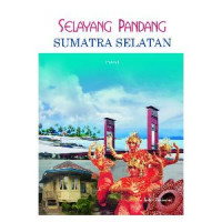 Selayang Pandang Sumatera Selatan