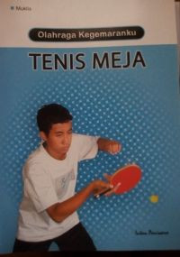 Olahraga Kegemeranku Tenis Meja