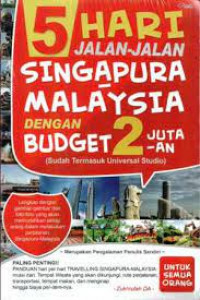 5 Hari Jalan-Jalan Singapura - Malaysia Dengan Budget 2 Jutaan