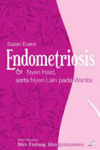 Endometriosis & Nyeri Haid, Serta Nyeri Lain Pada Wanita