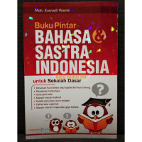 Buku Pintar Bahasa Dan sastra Indonesia