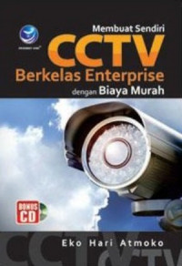 Membuat Sendiri CCTV Berkelas  Enterprise Dengan Biaya Murah