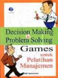 Decision Making Problem Solving Games Untuk Pelatihan Manajemen
