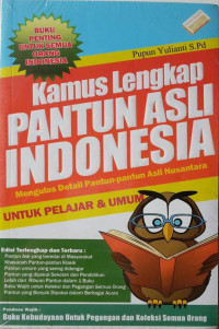 Kamus Lengkap Pantun Asli Indonesia (Mengulas Detail Pantun-pantun asli nusantara)