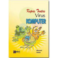 Kupas Tuntas Virus Komputer