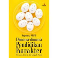 Image of Dimensi - dimensi Pendidikan Karakter Wawasan,Strategi,dan Langkah Praktis