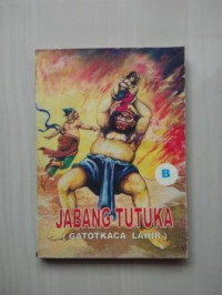 Image of Jabang tutuka B : Lahirnya Gatut Kaca
