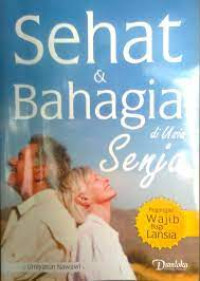 Image of Sehat & Bahagia di usia Senja (Pegangan Wajib Bagi Lansia)
