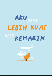 Image of Aku yang Lebih Kuat dari Kemarin