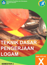 Image of Teknik Dasar Pengerjaan Logam: Kelas X Semester 2