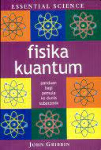 Image of ESSENTIAL SCIENCE fisika kuantum panduan bagi pemula ke dunia subatomik