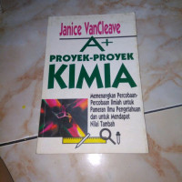 Image of A+ Proyek- Proyek Kimia: Percobaan -percobaan ilmiah Untuk pameran ilmu pengetahuan dan untuk mendapat nilai tambah