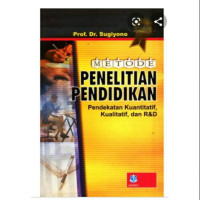 Image of Metode Penelitian Penddikan ; Pendekatan Kuantitatif  kualitatif dan  R& D