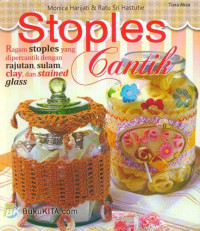 Image of Stoples Cantik: Ragam Stoples Yang Dipercantik Dengan Rajutan, Sulam,Clay, Dan Stained Glass