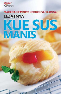 Image of Lezatnya Kue Sus Manis ( makanan favorit untuk usaha boga)