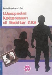 Image of Waspadai Kekerasan Disekitar Kita